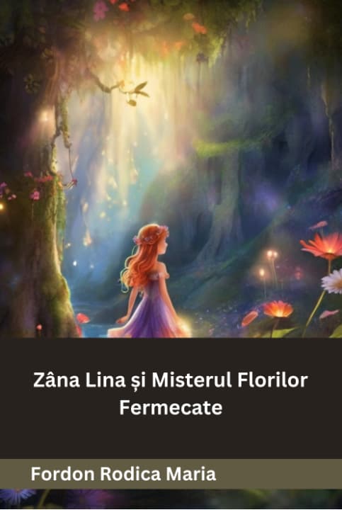 Zâna Lina și Misterul Florilor Fermecate - E-Book